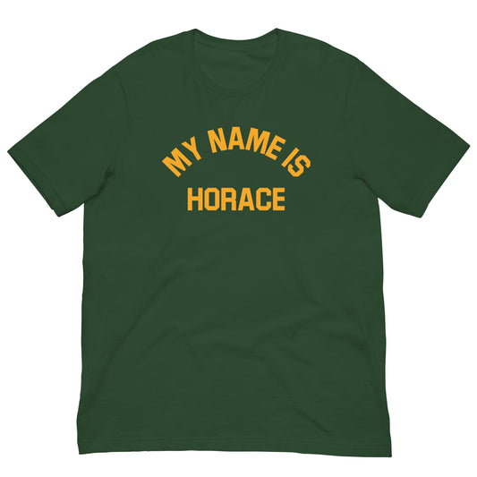 'My Name is HORACE' Tee