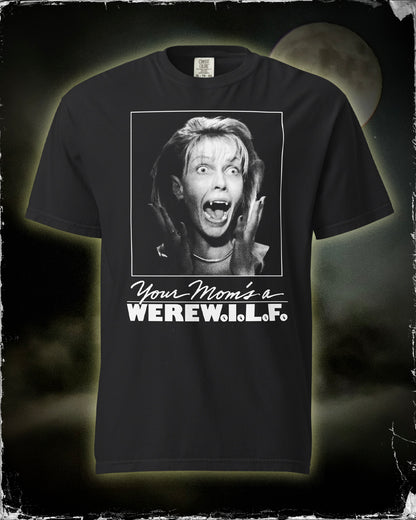 Your Mom's a WereW.I.L.F. Tee (Comfort Colors)