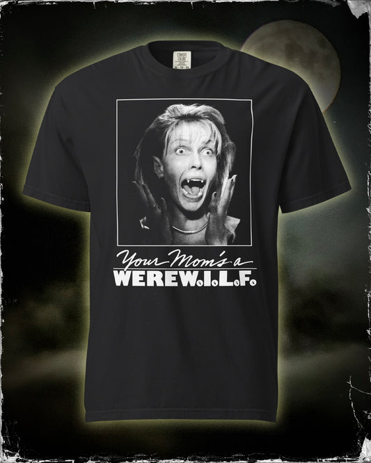 Your Mom's a WereW.I.L.F. Tee (Comfort Colors)