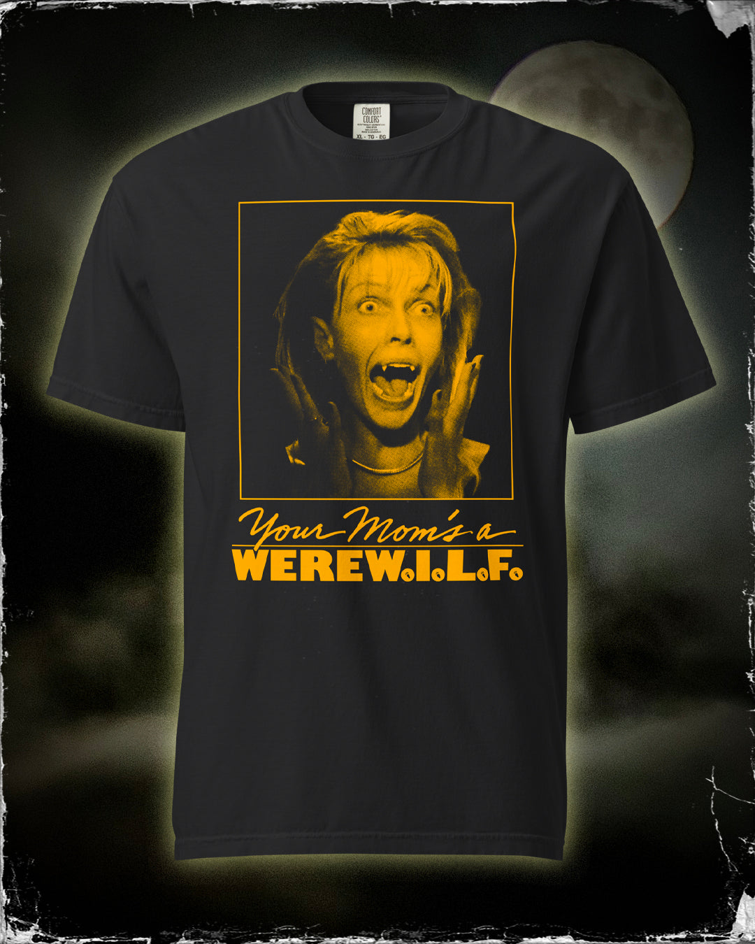 Your Mom's a WereW.I.L.F. Tee (Comfort Colors)